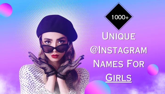 1000+ Unique Instagram Names For Girls » NAMESIDEA.IN